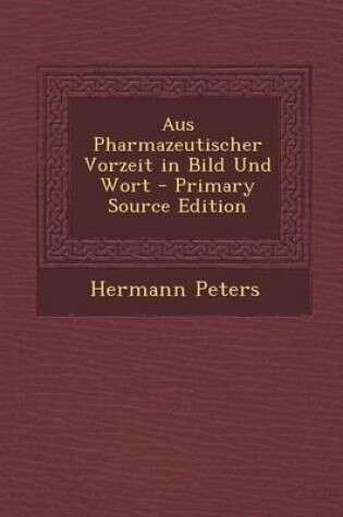 Cover of Aus Pharmazeutischer Vorzeit in Bild Und Wort