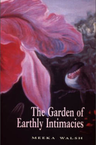 Cover of The Garden of Earthly Intimacies