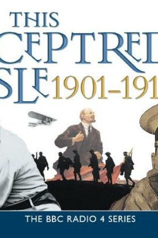 Cover of This Sceptred Isle  The Twentieth Century 1901-1919