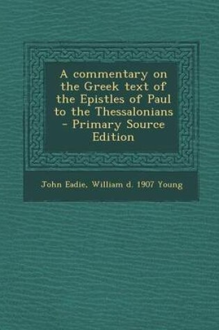 Cover of A Commentary on the Greek Text of the Epistles of Paul to the Thessalonians