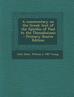 Book cover for A Commentary on the Greek Text of the Epistles of Paul to the Thessalonians