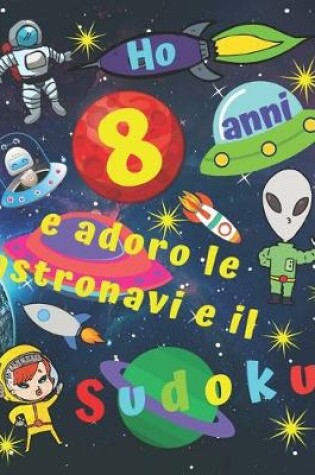 Cover of Ho 8 anni e adoro le astronavi e il Sudoku