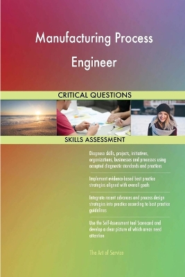 Book cover for Manufacturing Process Engineer Critical Questions Skills Assessment