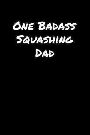 Cover of One Badass Squashing Dad