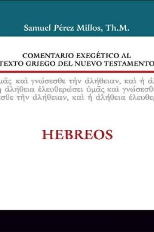 Cover of Comentario Exegetico Al Texto Griego del Nuevo Testamento: Hebreos