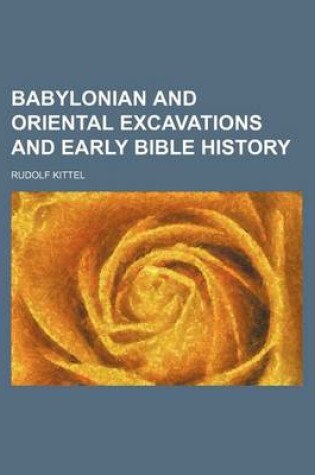 Cover of Babylonian and Oriental Excavations and Early Bible History