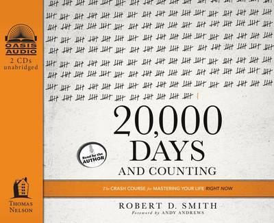 Book cover for 20,000 Days and Counting: The Crash Course for Mastering Your Life Right Now