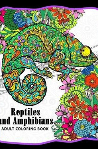 Cover of Reptiles and Amphibians Adult Coloring Books