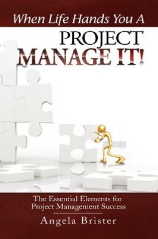 Cover of When Life Hands You A Project, Manage It!