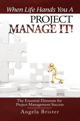 Book cover for When Life Hands You A Project, Manage It!