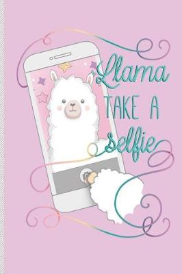 Book cover for Llama Take a Selfie