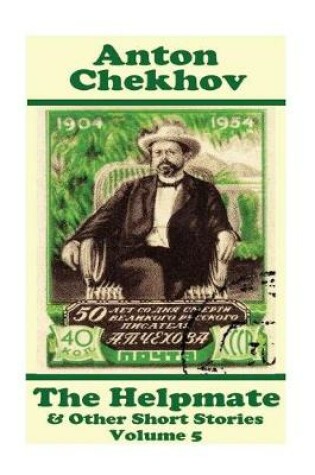 Cover of Anton Chekhov - The Helpmate & Other Short Stories (Volume 5)