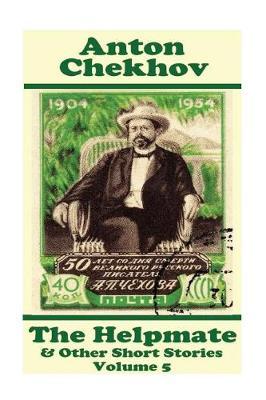 Book cover for Anton Chekhov - The Helpmate & Other Short Stories (Volume 5)