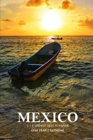 Cover of Mexico 5 x 8 Weekly 2020 Planner