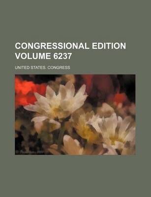 Book cover for Congressional Edition Volume 6237