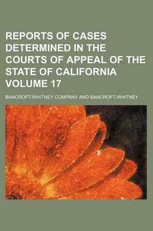 Cover of Reports of Cases Determined in the Courts of Appeal of the State of California Volume 17