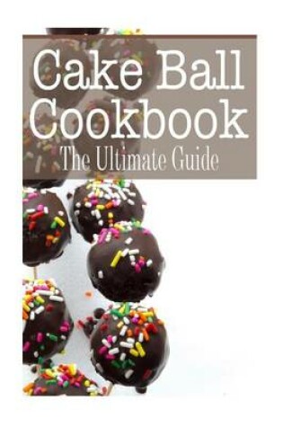 Cover of Cake Ball Cookbook