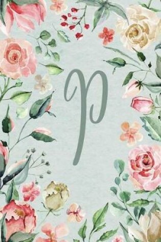 Cover of Notebook 6"x9" Lined, Letter/Initial P, Teal Pink Floral Design
