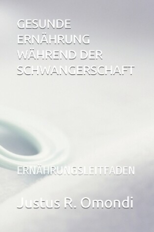 Cover of Gesunde Ernährung Während Der Schwangerschaft