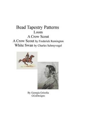 Book cover for bead tapestry patterns loom a crow scout by frederick remington white swan by