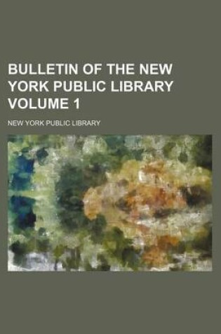 Cover of Bulletin of the New York Public Library Volume 1