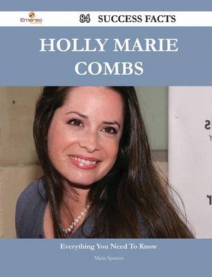 Book cover for Holly Marie Combs 84 Success Facts - Everything You Need to Know about Holly Marie Combs