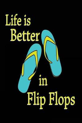 Book cover for Life is Better in Flip Flops