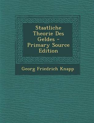 Book cover for Staatliche Theorie Des Geldes - Primary Source Edition