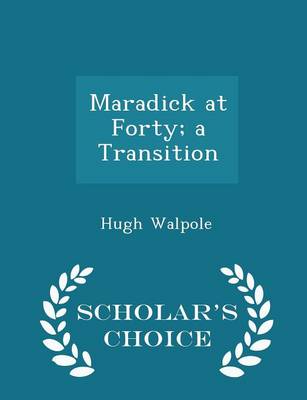 Book cover for Maradick at Forty; A Transition - Scholar's Choice Edition
