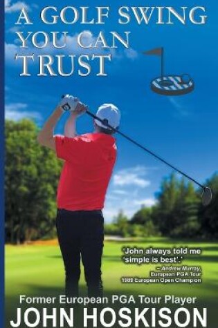 Cover of A Golf Swing You Can Trust