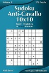 Book cover for Sudoku Anti-Cavallo 10x10 - Da Facile a Diabolico - Volume 2 - 276 Puzzle