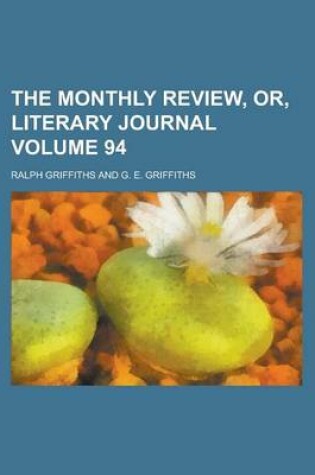 Cover of The Monthly Review, Or, Literary Journal Volume 94