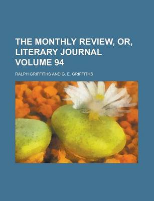 Book cover for The Monthly Review, Or, Literary Journal Volume 94