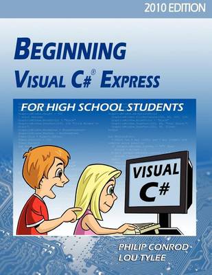 Cover of Beginning Visual C# Express for High School Students - 2010 Edition