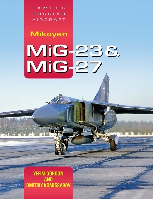 Book cover for Famous Russian Aircraft: Mikoyan MiG-23 and MiG-27
