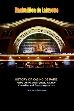 Cover of History of Casino De Paris: Gaby Deslys, Mistinguett, Maurice Chevalier and France Superstars