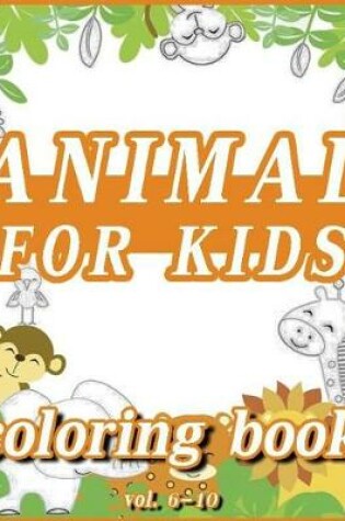 Cover of Animal for Kids Coloring Book Vol.6-10