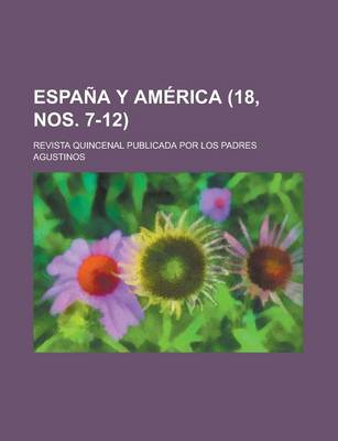 Book cover for Espana y America (18, Nos. 7-12 ); Revista Quincenal Publicada Por Los Padres Agustinos