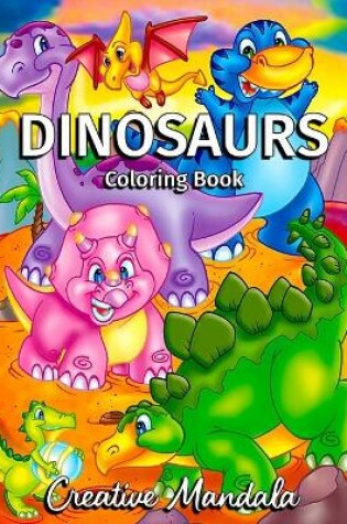 Cover of Dinosaurs Coloring Book For Kids Ages 4-8