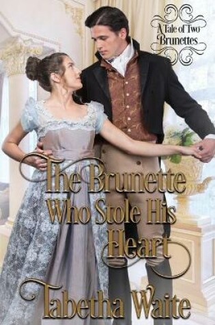 Cover of The Brunette Who Stole His Heart
