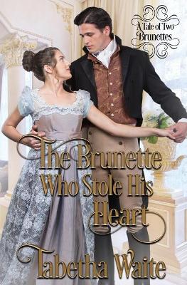 Book cover for The Brunette Who Stole His Heart