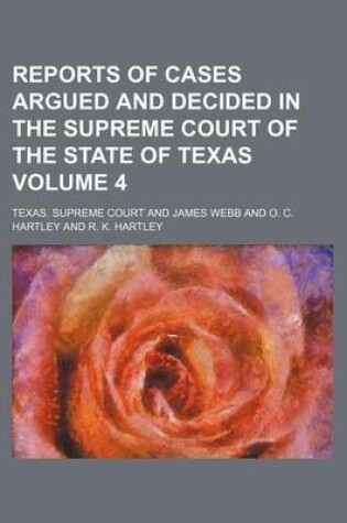 Cover of Reports of Cases Argued and Decided in the Supreme Court of the State of Texas Volume 4