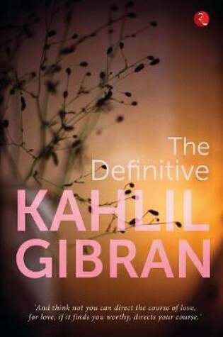 Cover of Definitive Kahlil Gibran