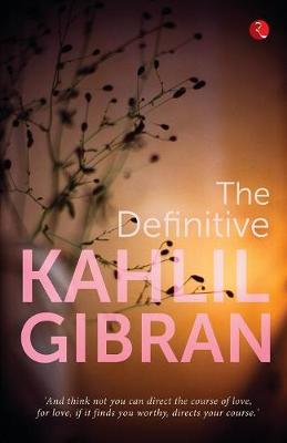 Book cover for The Definitive Kahlil Gibran