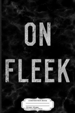 Cover of On Fleek Composition Notebook