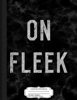 Book cover for On Fleek Composition Notebook