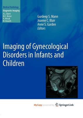 Cover of Imaging of Gynecological Disorders in Infants and Children