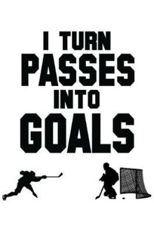 Cover of I Turn Passes Into Goals