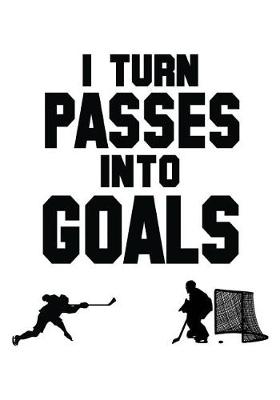 Book cover for I Turn Passes Into Goals