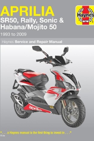 Cover of Aprilia SR50, Rally, Sonic & Habana/Mojito Scooters (93 - 09)